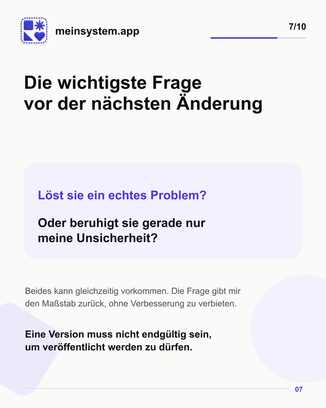 Die nächste Änderung sollte ein echtes Problem lösen und nicht nur Unsicherheit beruhigen