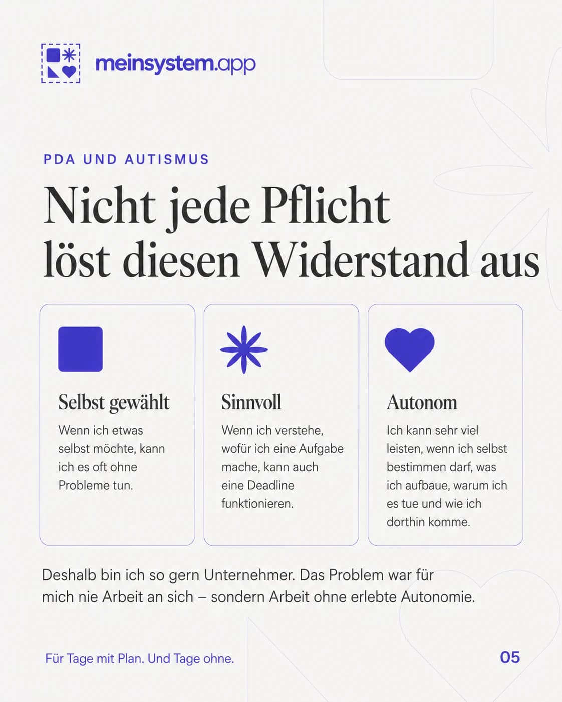 Selbst gewählte, sinnvolle und autonome Pflichten lösen bei mir weniger Widerstand aus