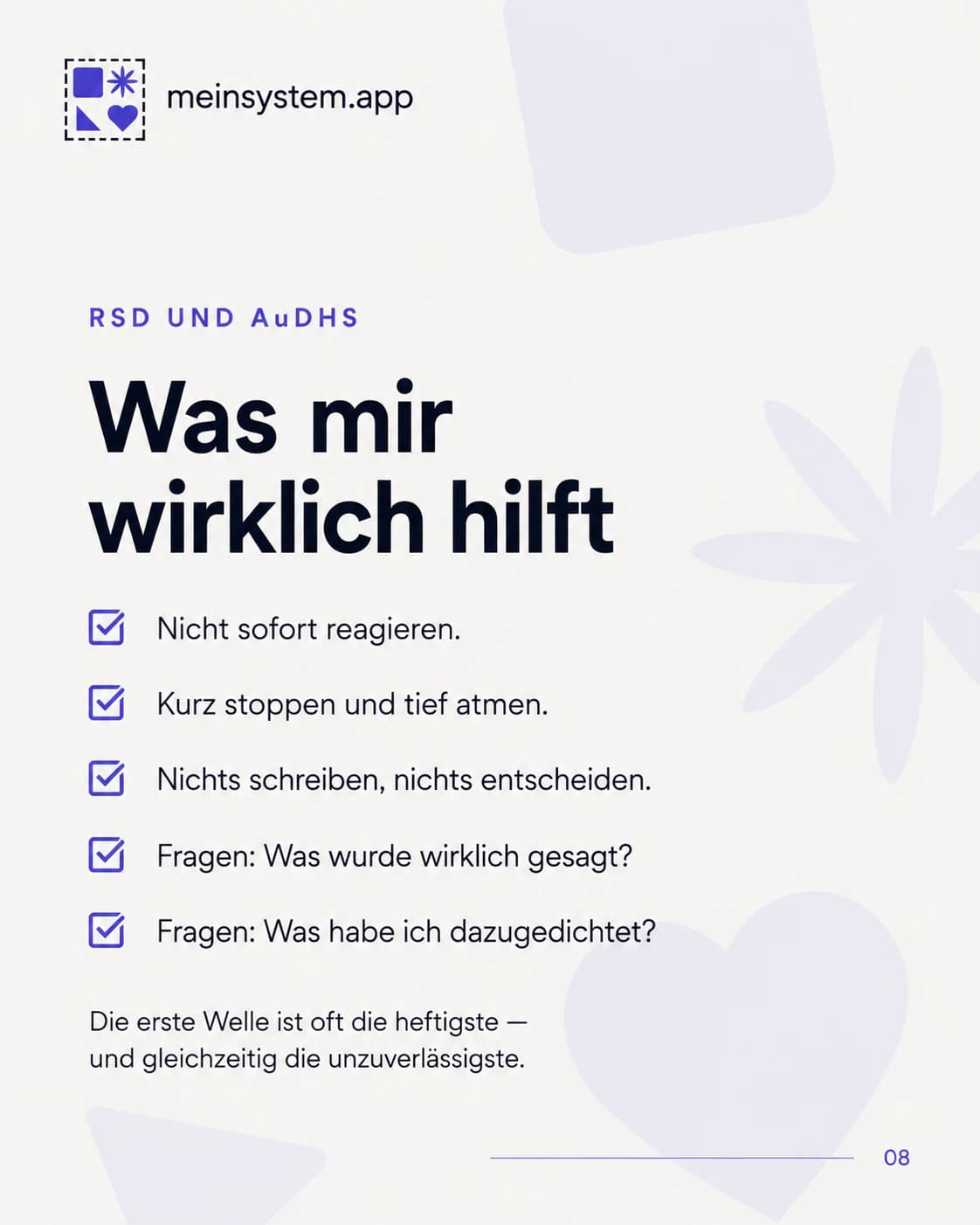 Mir hilft, nicht sofort zu reagieren und zwischen dem Gesagten und meiner Interpretation zu unterscheiden
