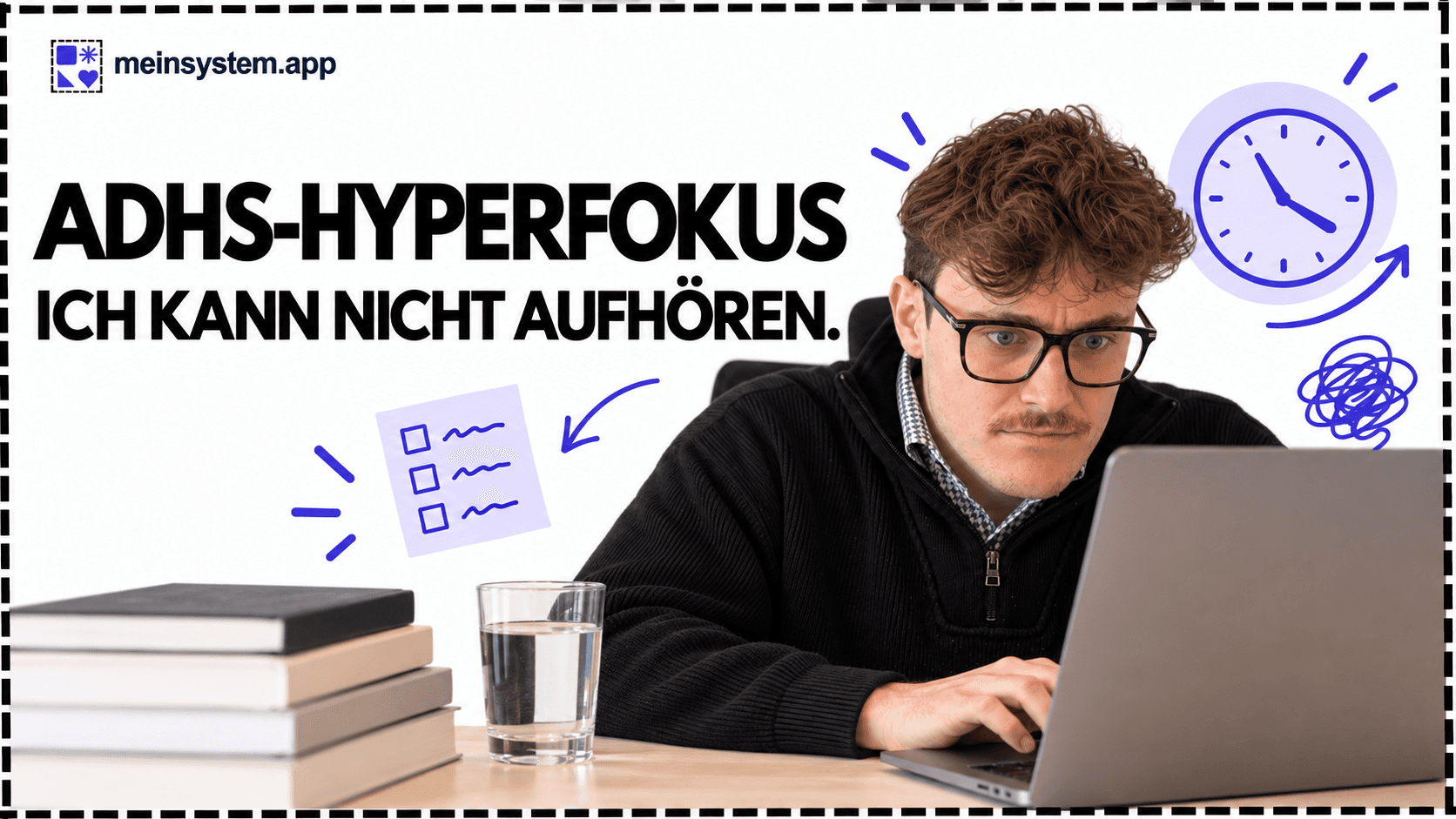 ADHS-Hyperfokus: Warum ich stundenlang arbeiten kann und trotzdem meinen Tag verliere