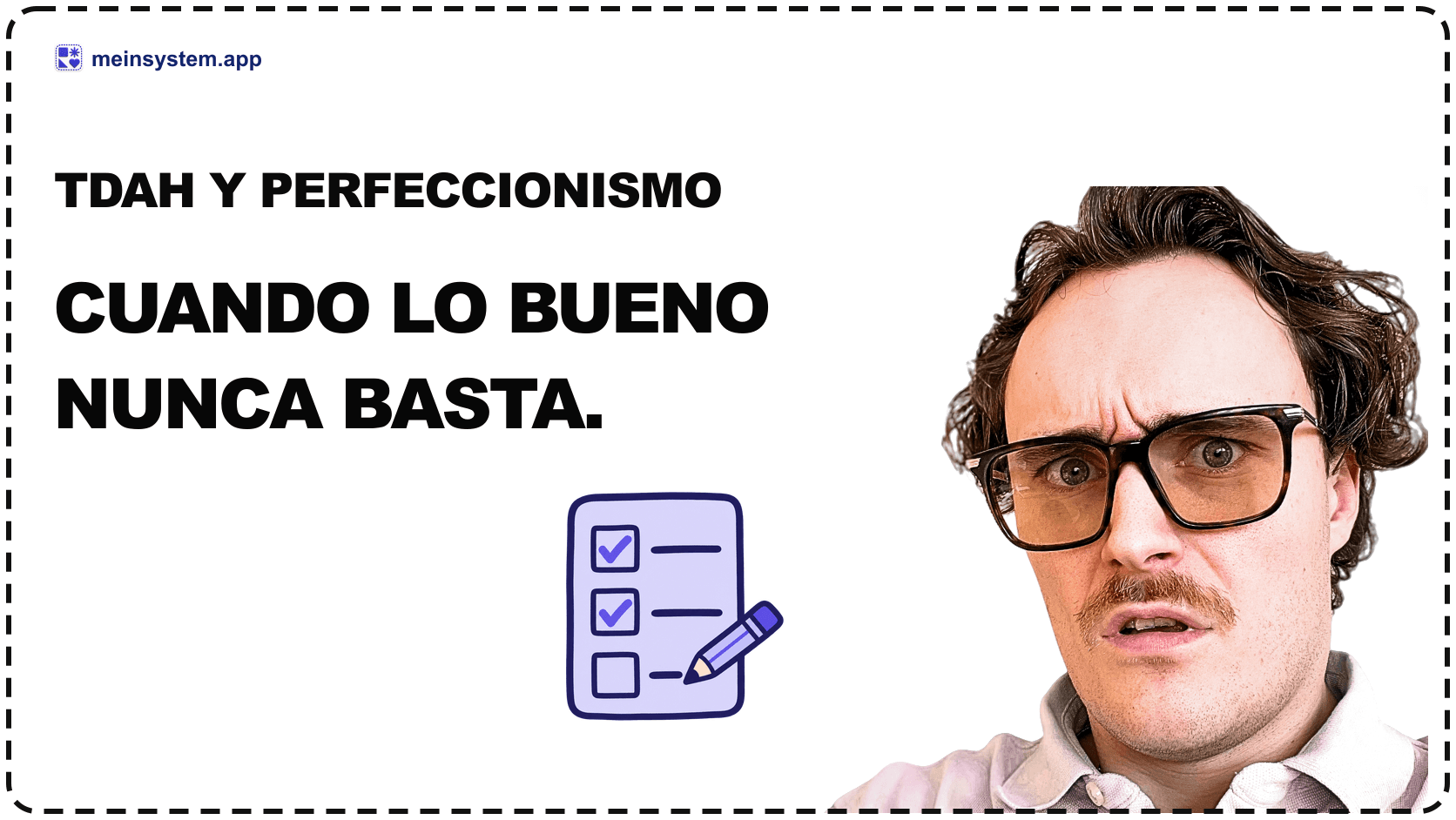 TDAH y perfeccionismo: por qué lo suficientemente bueno nunca parece suficiente