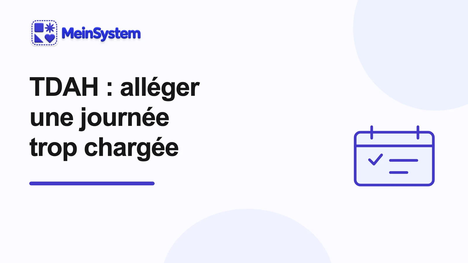 Alléger une journée trop chargée avec un TDAH