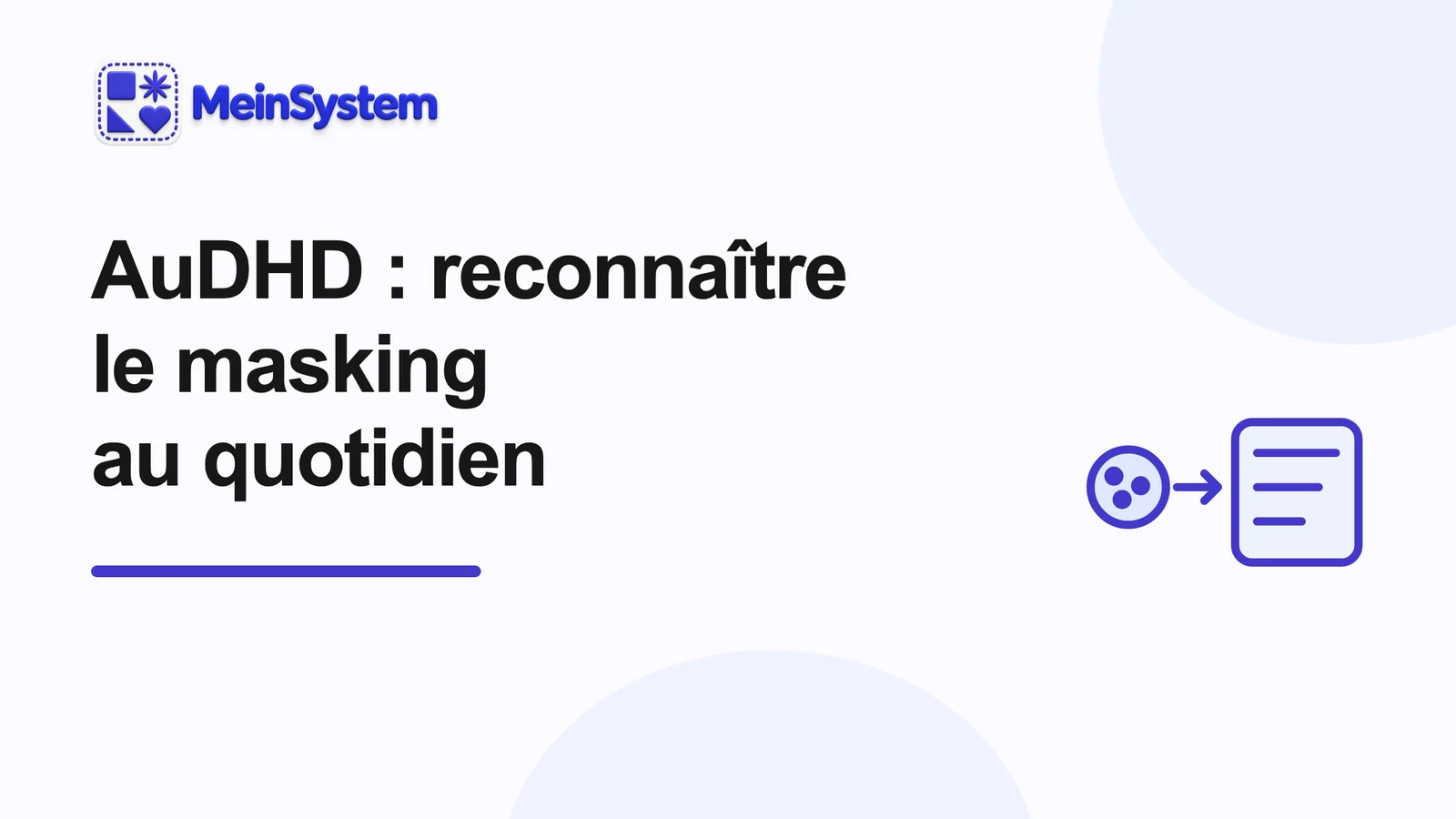 Masking avec le TDAH et l’autisme : comment je le reconnais