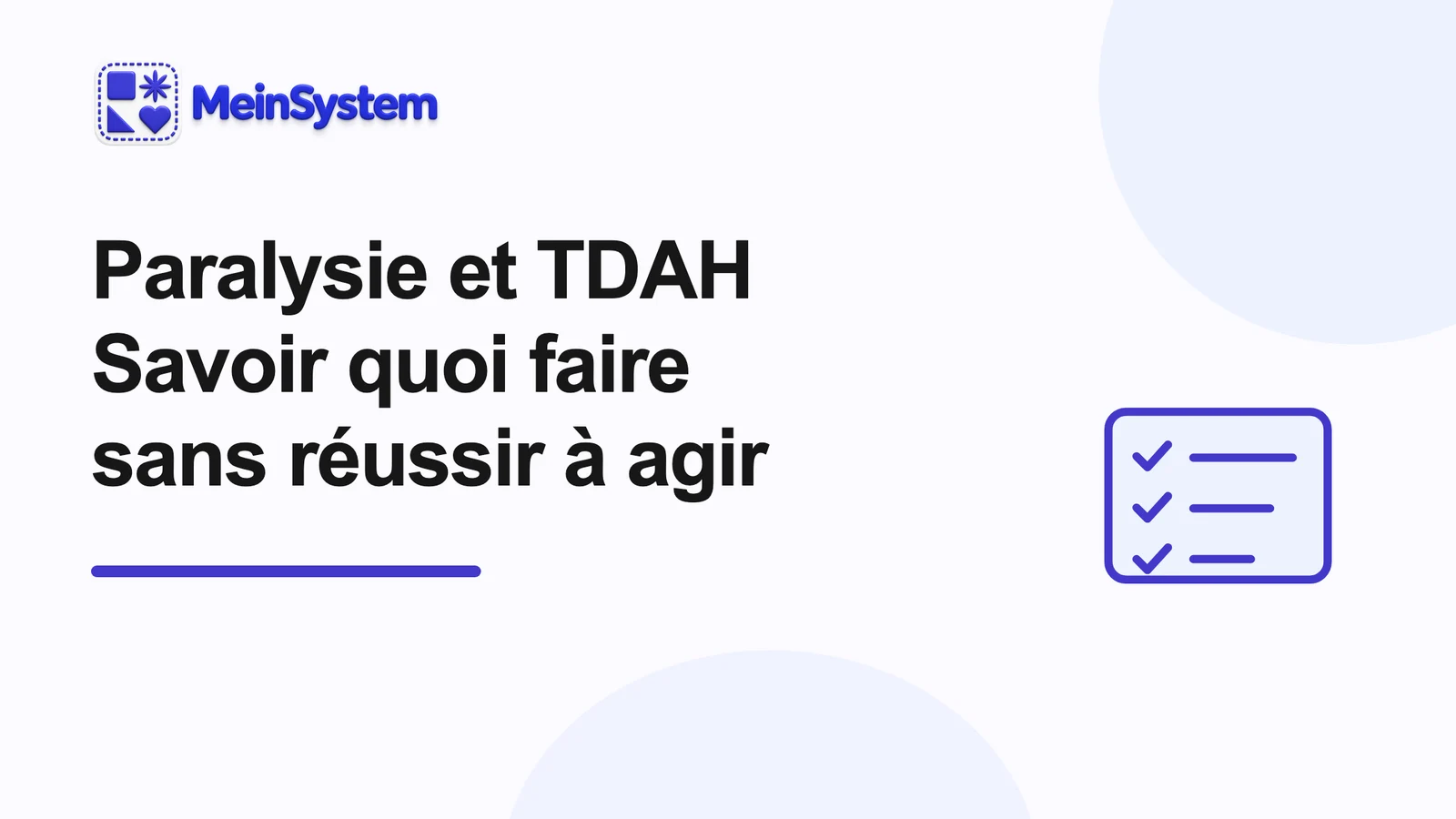 Paralysie et TDAH : savoir ce que je dois faire sans réussir à commencer