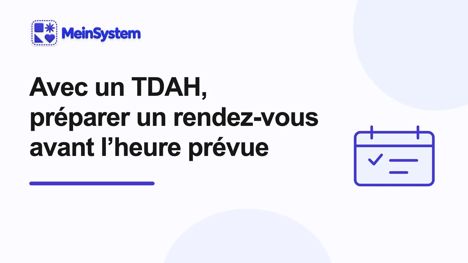 8 choses qui peuvent faciliter les rendez-vous avec un TDAH