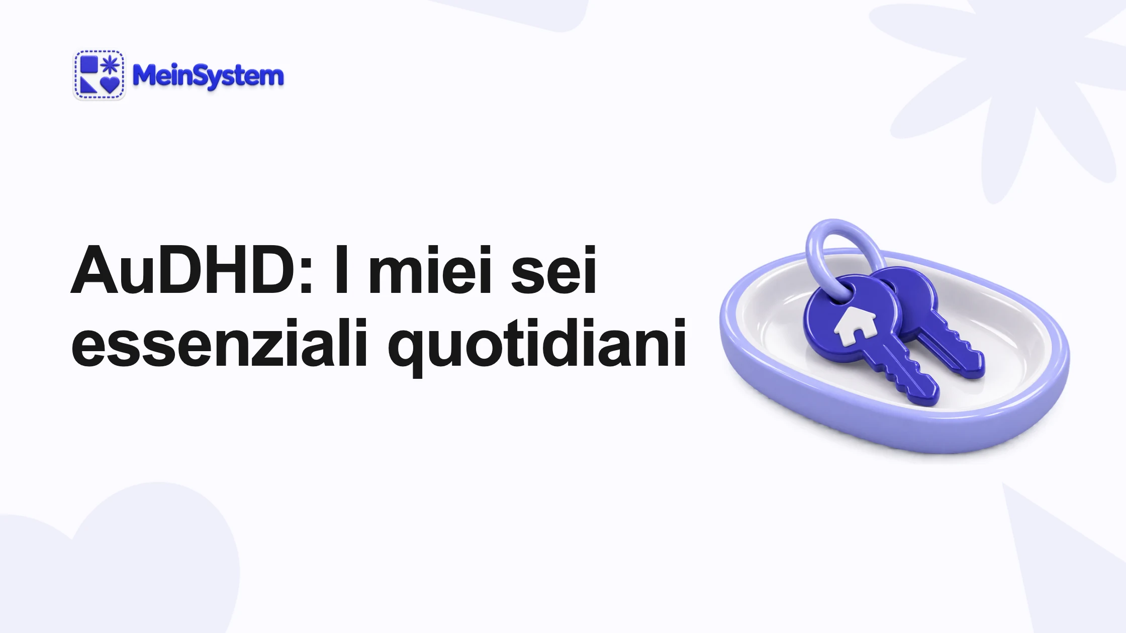 Queste 6 cose sono i miei essenziali quotidiani con AuDHD