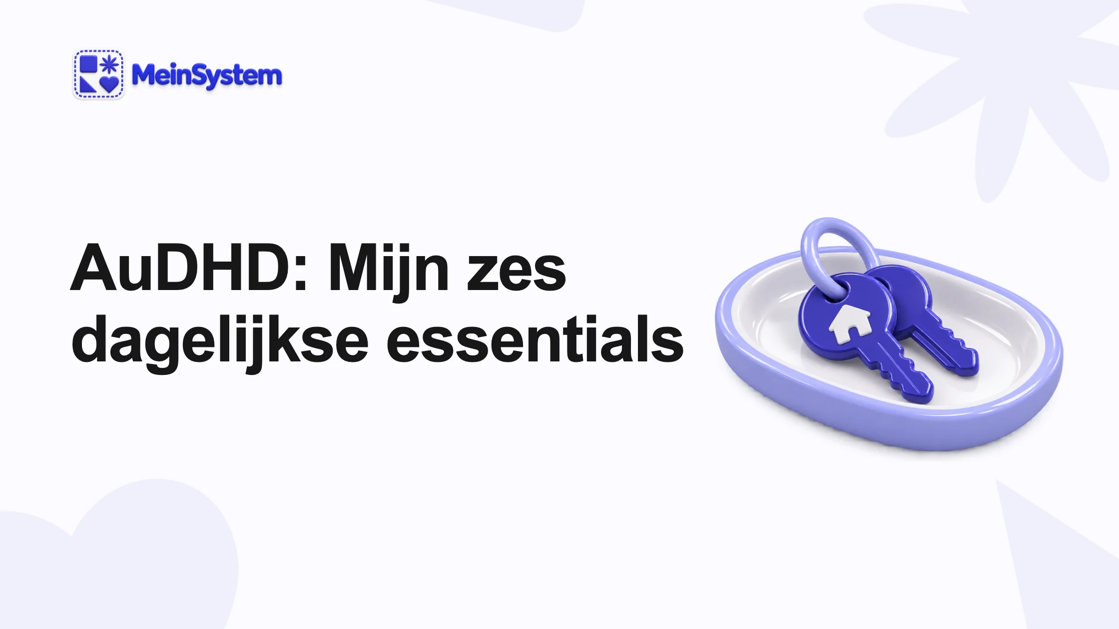 Deze 6 dingen zijn mijn dagelijkse essentials met AuDHD