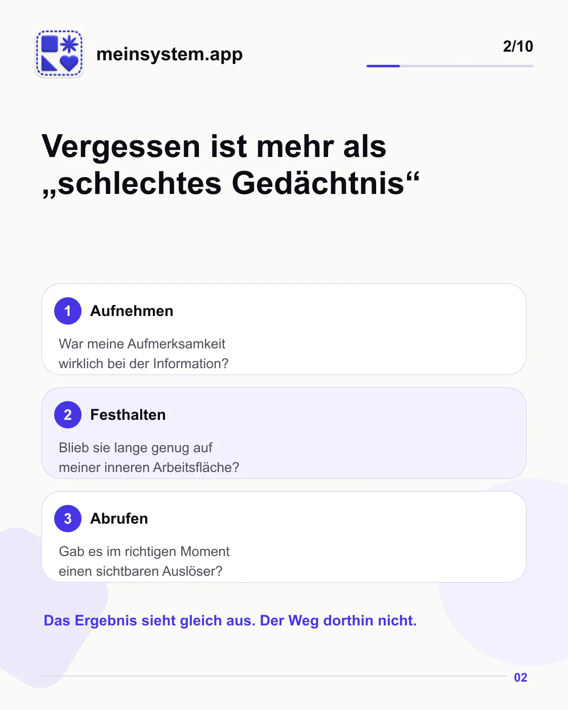 Vergessen kann beim Aufnehmen, Festhalten oder Abrufen einer Information entstehen