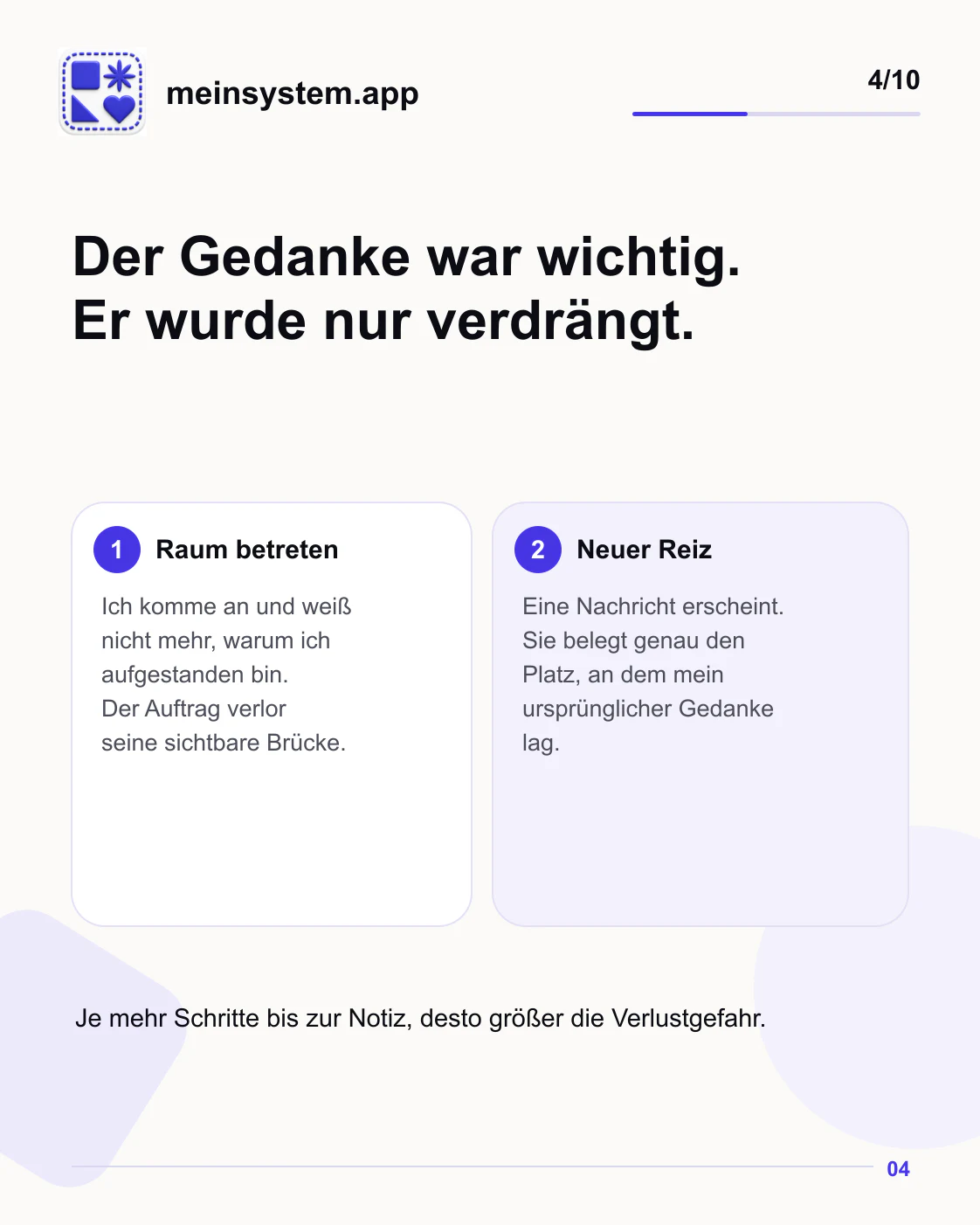 Ein neuer Reiz kann den Auftrag beim Betreten eines Raums oder Öffnen einer App verdrängen