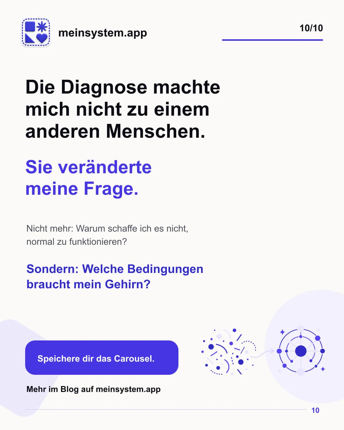Die Diagnose veränderte nicht meine Person, sondern die Frage nach den Bedingungen für mein Gehirn