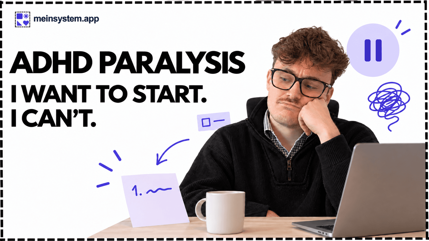 ADHD paralysis: Why I know what to do but still cannot start