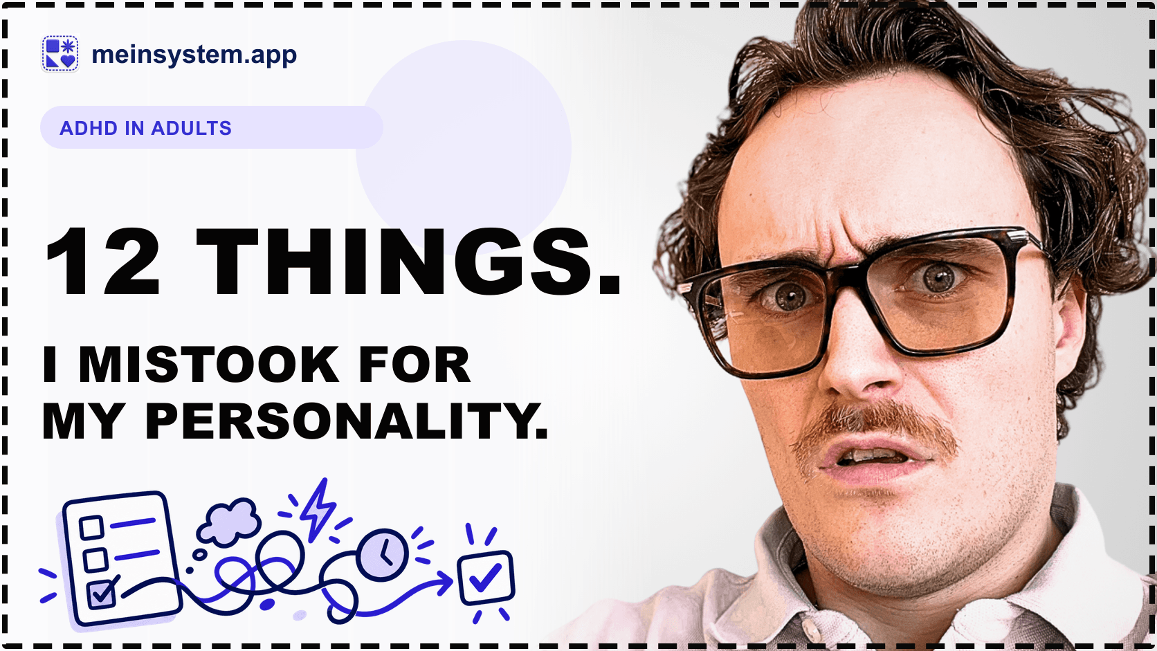 ADHD in adults: 12 things I mistook for my personality