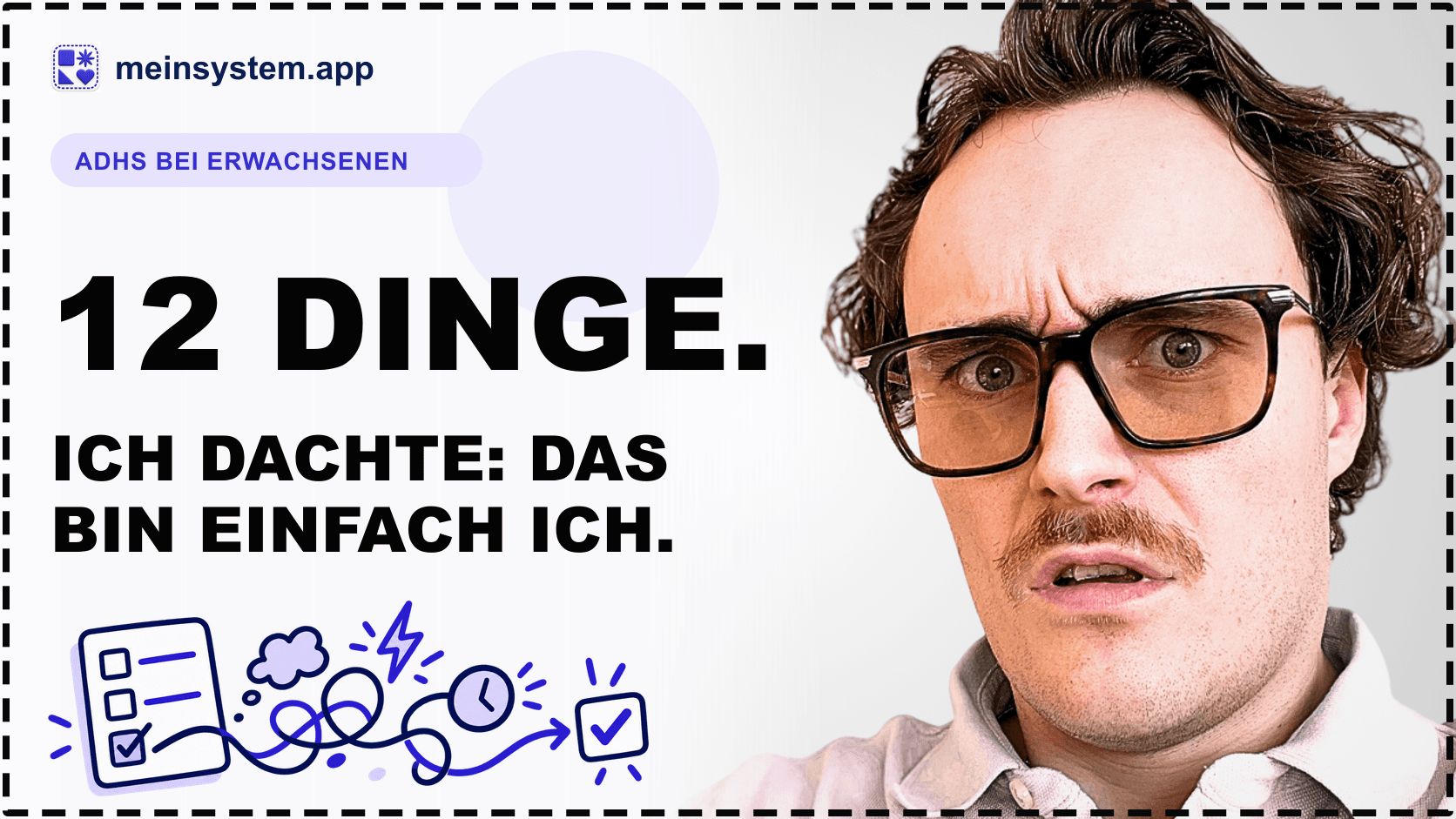 ADHS bei Erwachsenen: 12 Dinge, die ich lange für meinen Charakter hielt